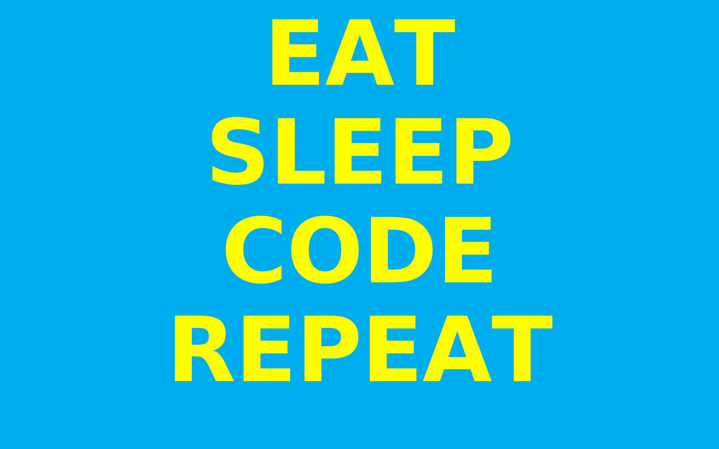 Eat / Sleep / Code / Repeat - Codepad